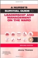 A Nurse`s Survival Guide To Leadership And Management On The Ward, 2Ed (Pb 2013)