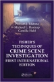 Fisher`s Techniques Of Crime Scene Investigation First International Edition (Hb 2013)