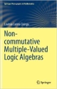Non-Commutative Multiple-Valued Logic Algebras  (Hb 2014)