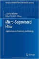 Micro-Segmented Flow: Applications In Chemistry And Biology (Hb 2014)