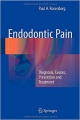 Endodontic Pain: Diagnosis, Causes, Prevention And Treatment  (Hb 2014)