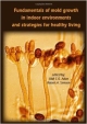 Fundamentals Of Mold Growth In Indoor Environments And Strategies For Healthy Living (Hb 2012)