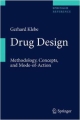 Drug Design: Methodology, Concepts, And Mode-Of-Action (Hb 2013)