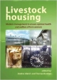Livestock Housing: Modern Management To Ensure Optimal Health And Welfare Of Farm Animals (Hb 2013)