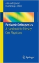 Pediatric Orthopedics: A Handbook For Primary Care Physicians (Pb 2014)