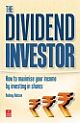 Dividend Investor : How to maximise your income by investing in shares