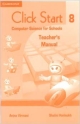 CLICK START 8 TEACHERS MANUAL: COMPUTER SCIENCE FOR SCHOOLS