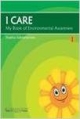 I CARE : My Book of Environmental Awareness  1  (INDIA EDITION)