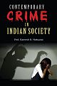 Contemporary Crime In Indian Society: Dilemma And Direction