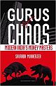 Gurus of Chaos: Modern India`s Money Masters