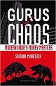 Gurus of Chaos: Modern India`s Money Masters