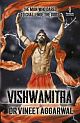 Vishwamitra : The Man Who Dared to Challenge Gods