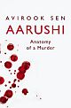 Aarushi : Anatomy of a Murder