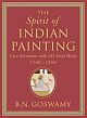 The Spirit of Indian Painting : Close Encounter with 101 Great Works, 1100-1900