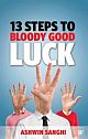 13 Steps to Bloody Good Luck 	
