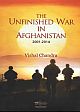 The Unfinished War in Afghanistan 2001-2014