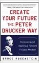 Create Your Future The Peter Drucker Way