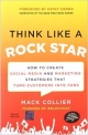 Think Like A Rock Star How to Create Social Media and Marketing Strategies that Turn Customers into Fans