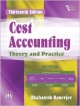 Cost Accounting: Theory and Practice, 13th ed.?•