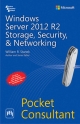 Windows Server 2012 R2 Storage, Security & Networking Pocket Consultant 