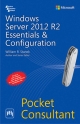 Windows Server 2012 R2 Essentials & Configuration Pocket Consultant 