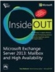 Microsoft Exchange Server 2013: Mailbox and High Availability Inside Out 
