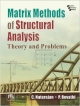 Matrix Methods of Structural Analysis: Theory and Problems 