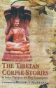 The Tibetan Corpse Stories by Acarya Nagarjuna and King Gautamiputra