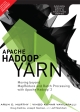 Apache Hadoop YARN: Moving beyond MapReduce and Batch Processing with Apache Hadoop 2nd Edition