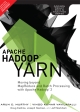 Apache Hadoop YARN: Moving beyond MapReduce and Batch Processing with Apache Hadoop 2nd Edition