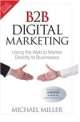 B2B Digital Marketing: Using the Web to Market Directly to Businesses, 1e