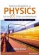 Practice Problems in Physics for the JEE (Main and Advance) Volume I