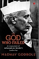 The God Who Failed : An Assessment of Jawaharlal Nehrus Leadership