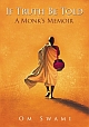 If Truth Be Told: A Monk`s Memoir