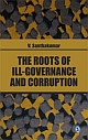 The Roots of ILL-Governance and Corruption