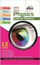What, Why, Where, When & How of Physics CBSE Board Class 12 (2008 - 14 Solved Papers + Sample Papers)
