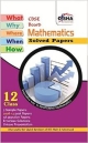 What, Why, Where, When & How of Mathematics CBSE Board Class 12 (2008 - 14 Solved Papers + Sample Papers)