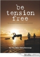 Be Tension Free