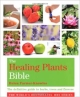 The Healing Plants Bible 