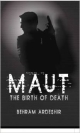 Maut the birth of death 