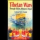 Tibetan Wars Through Sikkim ,  Bhutan & Nepal 