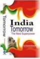 India Tomorrow The Next Superpower