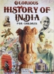 Glorious History Of India For Children