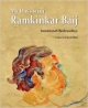 My Days With Ram Kinkar Baij 
