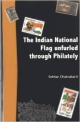 The Indian National Flag Unfurled Through Philately