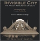 Invisible City The Hidden Monuments Of Delhi 