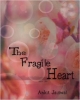 The frahile heart 