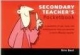 Secondary Teacher`S Pocket Book