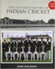 Illustrated History Of Indian Cricket