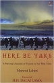 Here Be Yak 8 : A Personal Account Of Travels In Far West Tibet